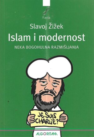 slavoj Žižek: islam i modernost - neka bogohulna razmišljanja