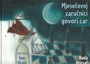 nada horvat: mjesečevoj zaručnici govori car