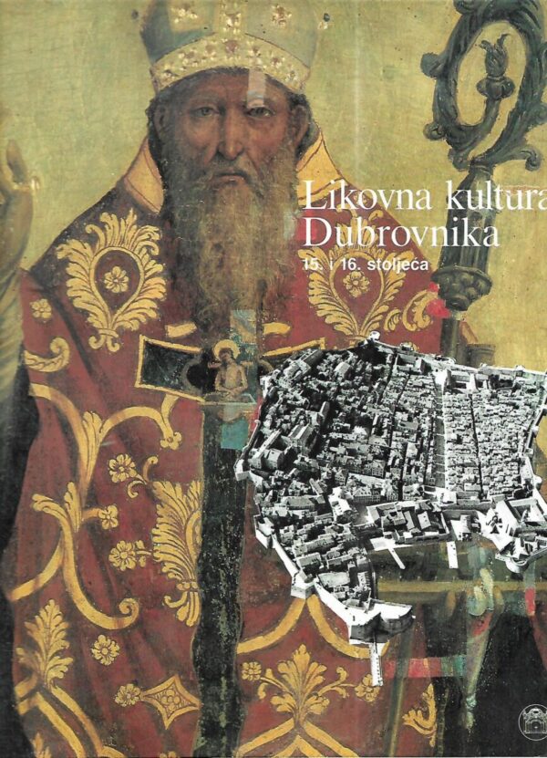igor fisković (ur.): likovna kultura dubrovnika 15. i 16. stoljeća