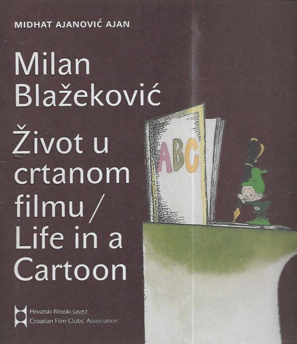 midhat ajanović ajan: milan blažeković - Život u crtanom filmu/life in a cartoon