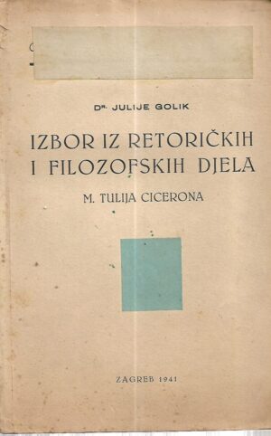 julije golik: izbor iz retoričkih i filozofskih djela m. tulija cicerona