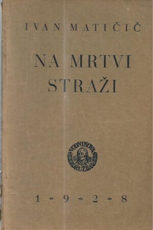 ivan matičič: na mrtvi straži