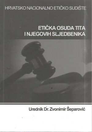 zvonimir Šeparović (ur.): etička osuda tita i njegovih sljedbenika
