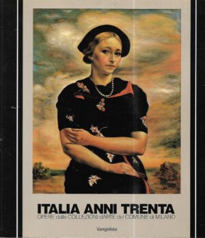 skupina autora: italia anni trenta - opete dalle collezioni d'arte del comune di milano
