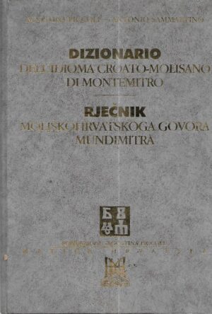 dizionario dell'idioma croato - molisano di montemitro/rječnik moliškohrvatskoga govora mundimitra