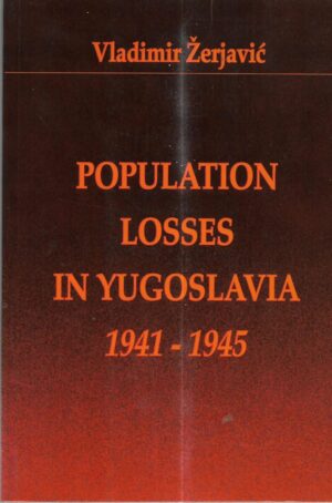 vladimir Žerjavić: population losses in yugoslavia 1941-1945