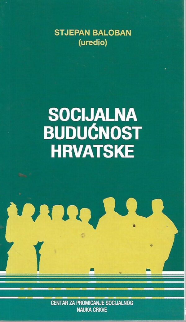 stjepan baloban (ur.): socijalna budućnost hrvatske