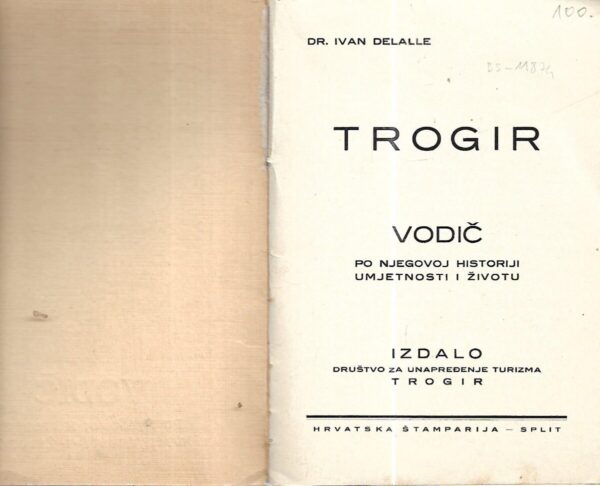 ivan delalle: trogir - vodič po njegovoj historiji, umjetnosti i životu