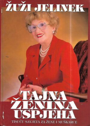 Žuži jelinek: tajna ženina uspjeha