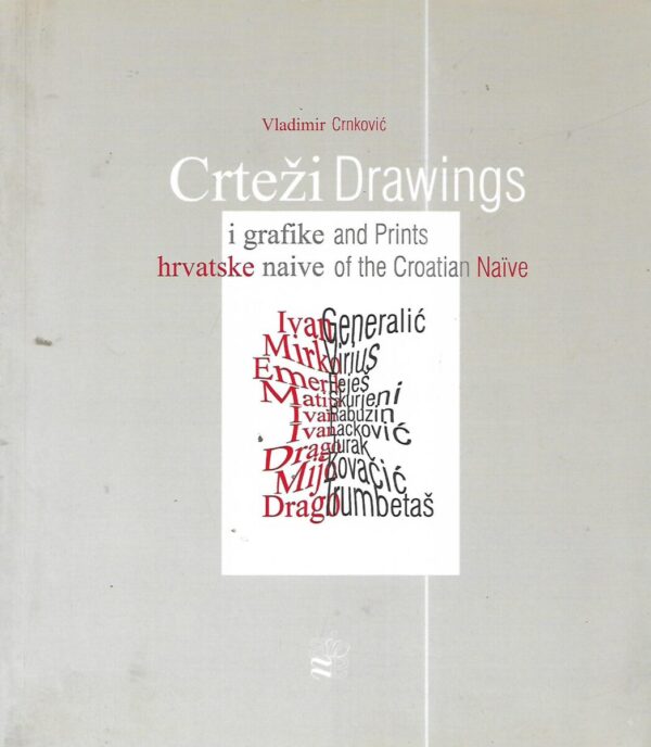 vladimir crnković: crteži i grafike hrvatske naive - drawings and prints of the croatian naive