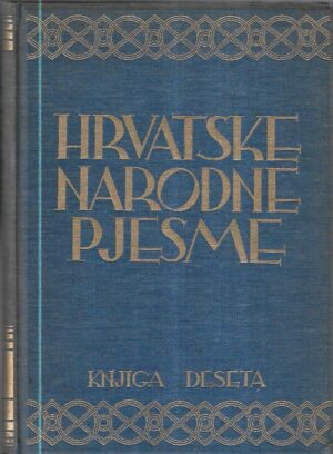 nikola andrić (ur.): hrvatske narodne pjesme - knjiga deseta