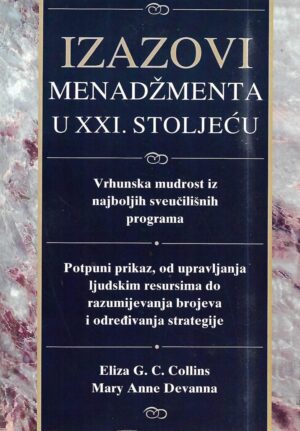 eliza g. c. collins, mary anne devanna: izazovi menadžmenta u xxi. stoljeću