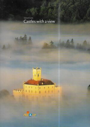 skupina autora: central croatia - castles with a view