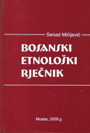 senad mičijević: bosanski etnološki rječnik