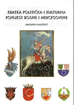 dragutin-pavlicevic- kratka-politicka-i- kulturna-povijest-bosne-i-hercegovine