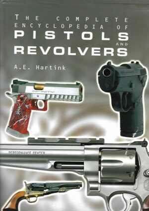 a. e. hartink: the complete encyclopedia of pistols and revolvers
