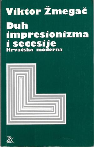 viktor Žmegač: duh impresionizma i secesije - hrvatska moderna