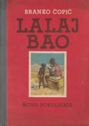 branko Ćopić: lalaj bao - kolonijalna balada
