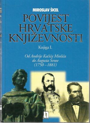 miroslav Šicel: povijest hrvatske književnosti - knjiga i.