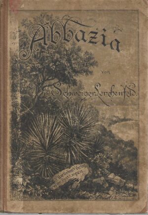 a. v. schweiger-lerchenfeld: abbazia - idylle von der adria