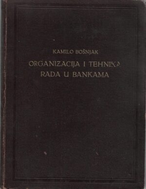 kamilo bošnjak: organizacija i tehnika rada u bankama