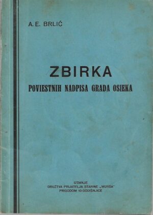 ante eugen brlić: zbirka poviestnih nadpisa grada osieka