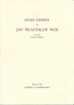 giovanni bianchi (ur.): studi offerti a jan wladyslaw wos ( s potpisom autora j.w. wos-a)