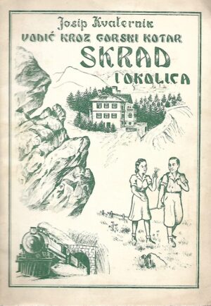 josip kvaternik: vodič kroz gorski kotar - skrad i okolica