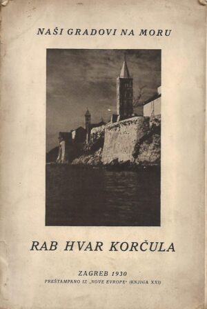 naši gradovi na moru - rab hvar korčula