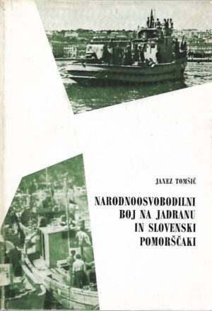 janez tomšič: narodnoosvobodilni boj na jadranu in slovenski pomorščaki