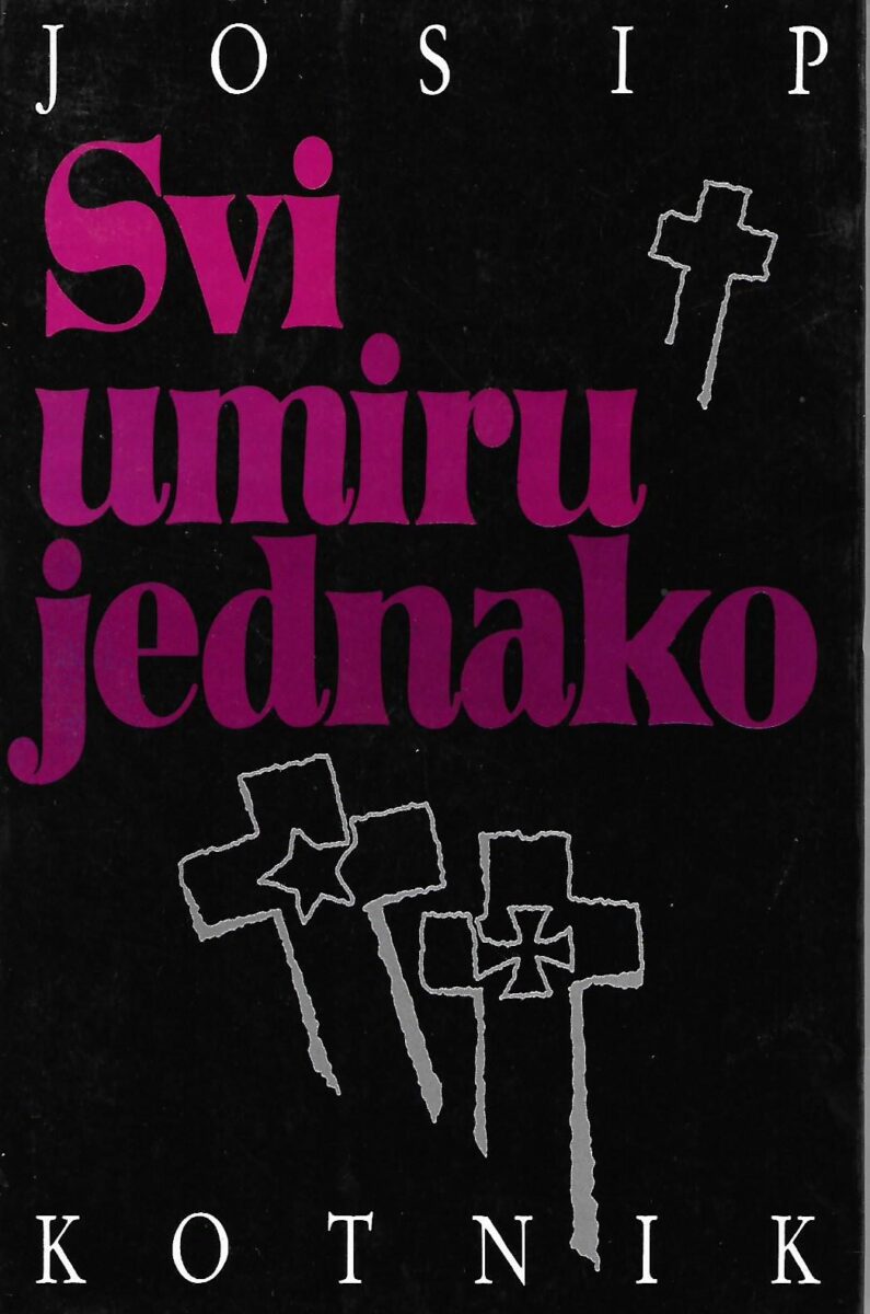 josip kotnik: svi umiru jednako