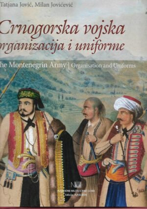 tatjana jović, milan jovičević: crnogorska vojska - organizacija i uniforme