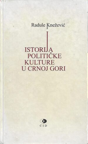 radule knežević: istorija političke kulture u crnoj gori