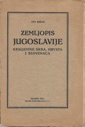 ivo juras: zemljopis jugoslavije kraljevine srba, hrvata i slovenaca
