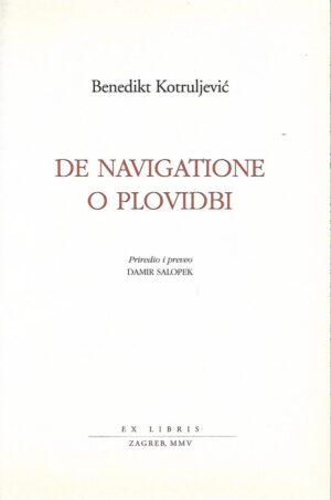 benedikt kotruljević: de navigatione - o plovidbi