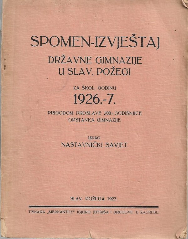 spomen-izvještaj državne gimnazije u slav. požegi za škol. godinu 1926.-7.