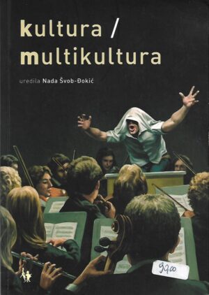 nada Švob-Đokić (ur.): kultura/multikultura