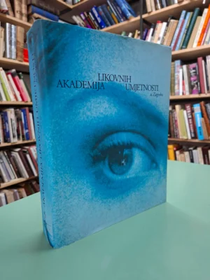 AKADEMIJA LIKOVNIH UMJETNOSTI - monografija povodom 90. obljetnice ALU