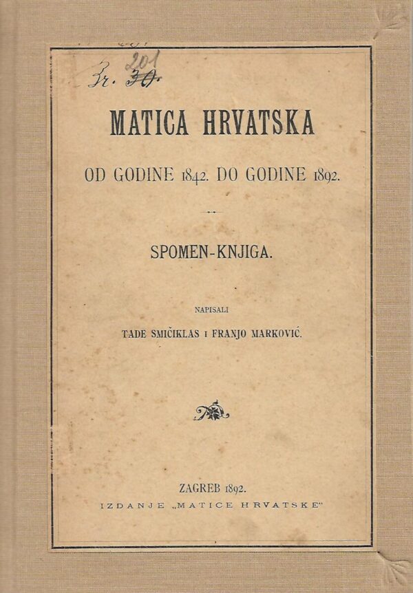 smičiklas i marković: matica hrvatska od godine 1842. do godine 1892.  spomen-knjiga