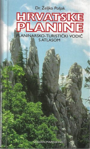 Željko poljak: hrvatske planine - planinarsko-turistički vodič s atlasom