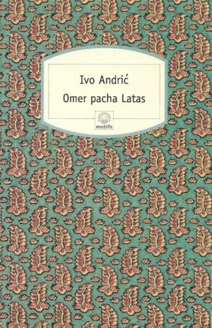 ivo andrić: omer pacha latas