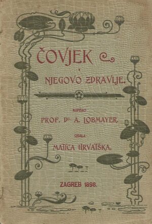 a. lobmayer: Čovjek i njegovo zdravlje