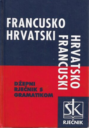 francusko-hrvatski - hrvatsko-francuski džepni rječnik s gramatikom