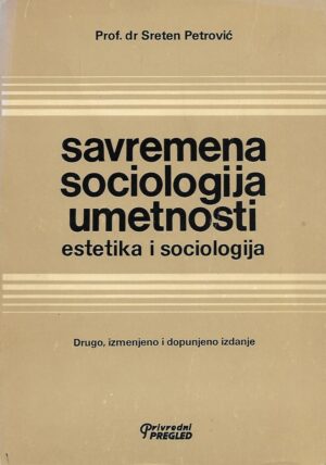 sreten petrović: savremena sociologija umetnosti - estetika i sociologija