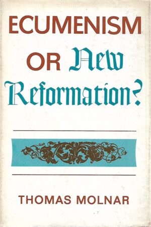 thomas molnar: ecumenism or new reformation?