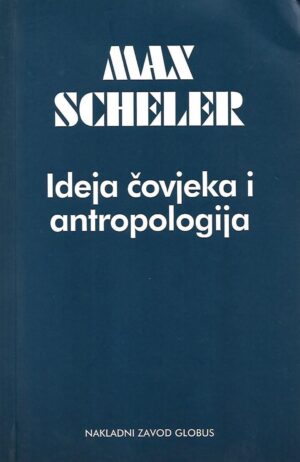 max scheler: ideja čovjeka i antropologija