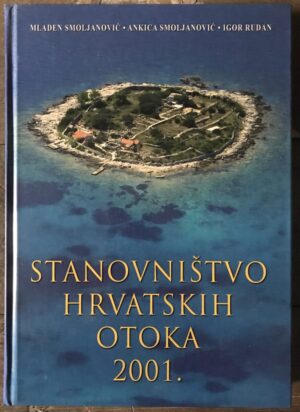 mladen i ankica smoljanović, igor rudan: stanovništvo hrvatskih otoka 2001.