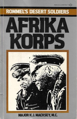 k.j. macksey: afrika korps - rommel's desert soldiers