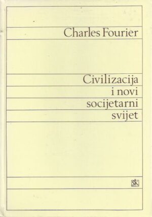 charles fourier: civilizacija i novi socijetarni svijet