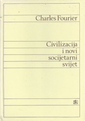 charles fourier: civilizacija i novi socijetarni svijet